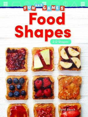cover image of Fun and Games: Food Shapes: 2-D Shapes
